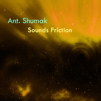 Ant. Shumak - Sounds Friction