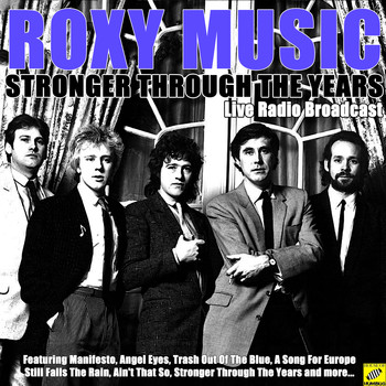 Roxy Music - Stronger Through The Years (Live)
