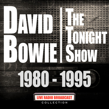 David Bowie - The Tonight Show 1980 - 1995 (Live)