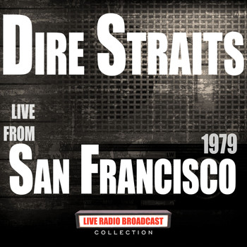 Dire Straits - Live From San Francisco 1979 (Live)