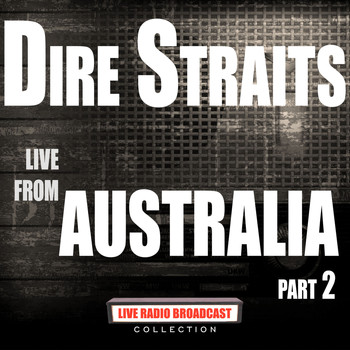 Dire Straits - Live From Australia Part 2 (Live)