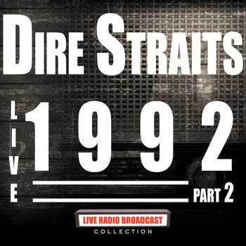 Dire Straits - Live 1992 Part 2 (Live)