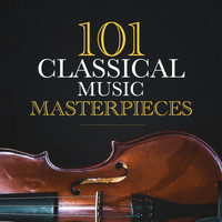 101 Classical Music Masterpieces - 101 Classical Music Masterpieces