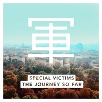 Special Victims - The Journey So Far