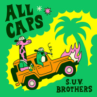 All Caps - S.U.V. Brothers