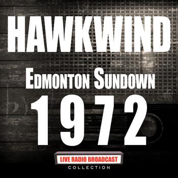 Hawkwind - Edmonton Sundown 1972 (Live)