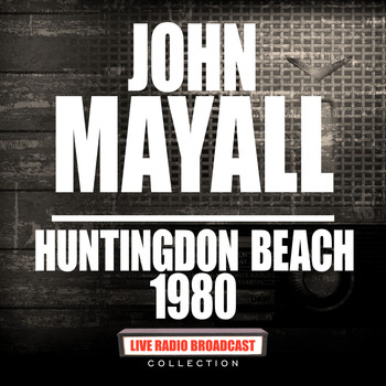 John Mayall - Huntingdon Beach 1980 (Live)