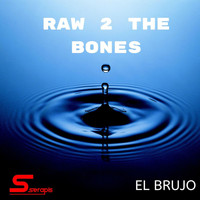 El Brujo - Raw 2 the Bones