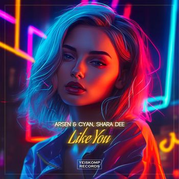 Arsen & Cyan, ShaR4 - Like You