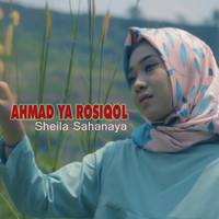 Sheila Sahanaya - Ahmad Ya Rosiqol