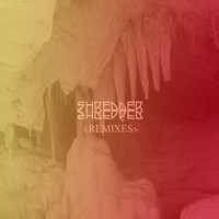 Shredder - Shredder Remixes