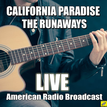 The Runaways - California Paradise (Live)