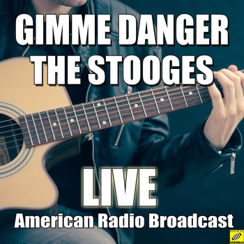 The Stooges - Gimme Danger (Live)