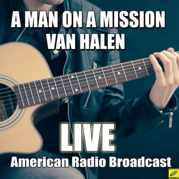 Van Halen - A Man On A Mission (Live)
