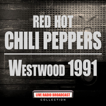 Red Hot Chili Peppers - Westwood 1991 (Live)