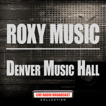 Roxy Music - Denver Music Hall (Live)