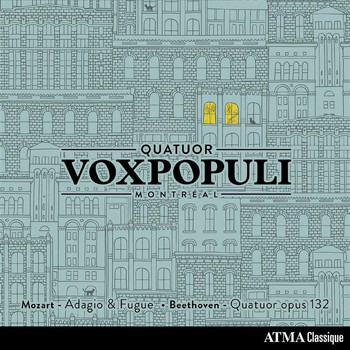 Quatuor Vox Populi - Mozart: Adagio & Fugue in C Minor, K. 546 – Beethoven: String Quartet No. 15 in A Minor, Op. 132
