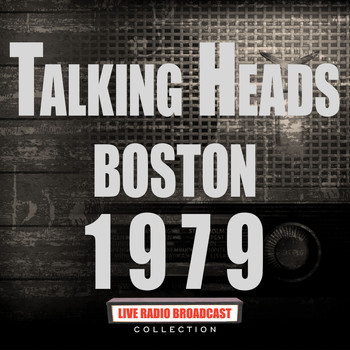 Talking Heads - Boston 1979 (Live)