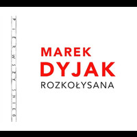 Marek Dyjak - Rozkołysana