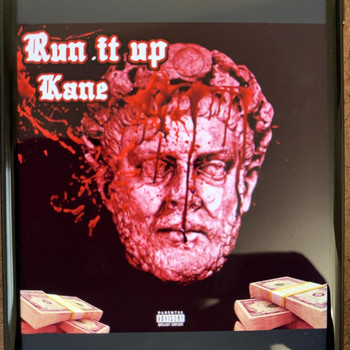 Kane - Run It Up (Explicit)