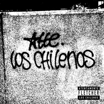 Fletcher - Atte. los Chilenos (Explicit)