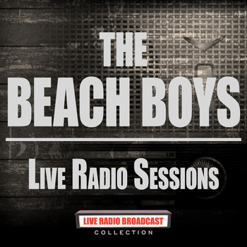 The Beach Boys - Live Radio Sessions (Live)
