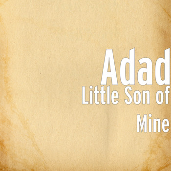 Adad - Little Son of Mine