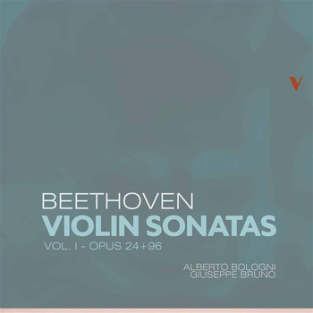 Alberto Bologni / Giuseppe Bruno - Beethoven: Violin Sonatas, Vol. 1 – Opp. 24 & 96