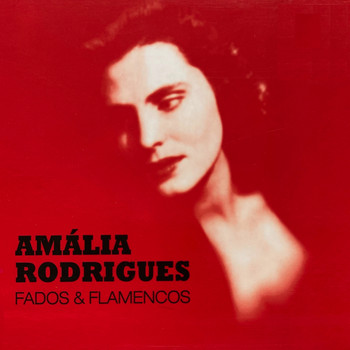 Amália Rodrigues - Fados & Flamencos