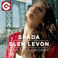 Spada & Elen Levon - Don't You Worry