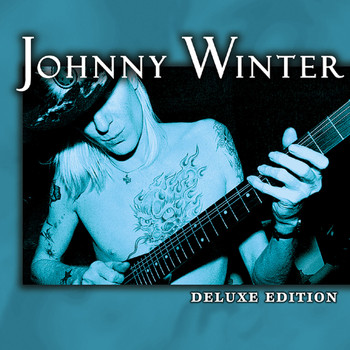 Johnny Winter - Deluxe Edition (Remastered)