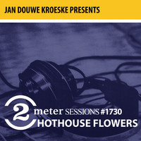 Hothouse Flowers - Jan Douwe Kroeske presents: 2 Meter Sessions #1730- Hothouse Flowers