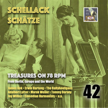 Various - Schellack Schätze - Treasures on 78 rpm from Berlin, Europe and the world, Vol. 42