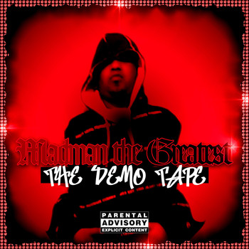 Madman the Greatest - The Demo Tape (Explicit)