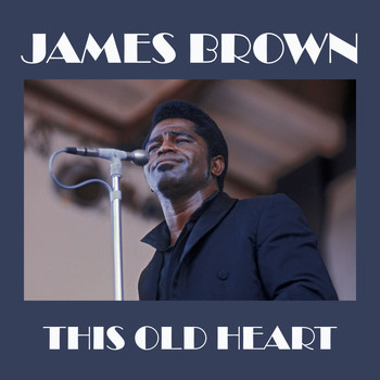 James Brown - This Old Heart