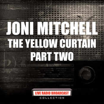 Joni Mitchell - The Yellow Curtain - Part Two (Live)