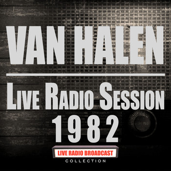 Van Halen - Live Radio Session 1982 (Live)