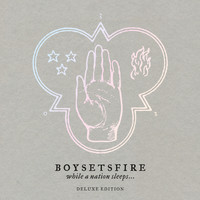 Boysetsfire - While a Nation Sleeps (Deluxe Edition 2019) [Remastered] (Explicit)