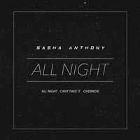 Sasha Anthony - All Night