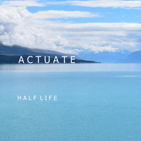 Actuate - Half Life
