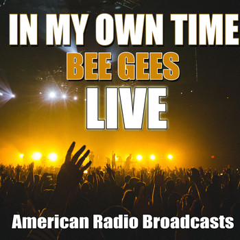 Bee Gees - In My Own Time (Live)