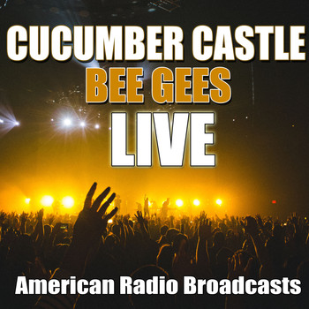 Bee Gees - Cucumber Castle (Live)