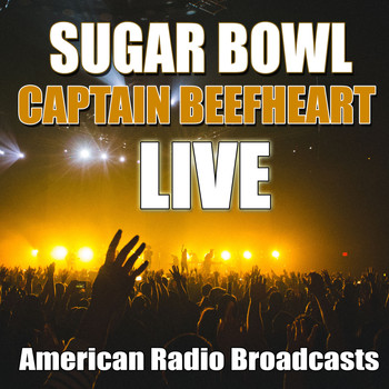 Captain Beefheart - Sugar Bowl (Live)