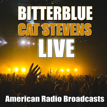 Cat Stevens - Bitterblue (Live)