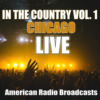 Chicago - In The Country Vol. 1 (Live)