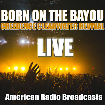 Creedence Clearwater Revival - Born On The Bayou (Live)