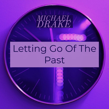 Michael Drake - Letting Go Of The Past