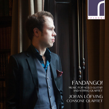 Consone Quartet, Johan Löfving and Nanako Aramaki - Fandango! Music for Solo Guitar and String Quartet