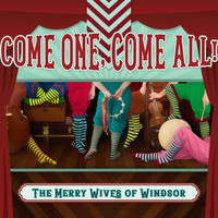 The Merry Wives of Windsor - Come One, Come All!