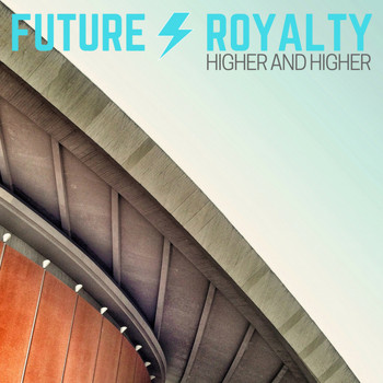 Future Royalty - Higher and Higher